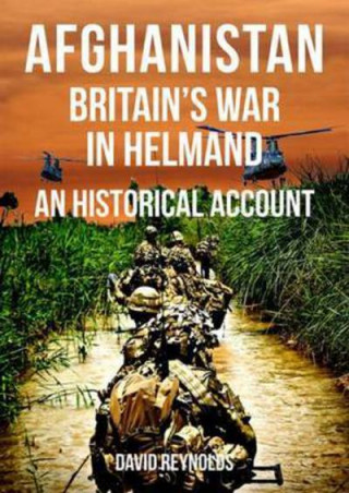 Kniha Afghanistan - Britain's War in Helmand David Reynolds