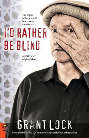 Knjiga I'd Rather Be Blind GRANT LOCK