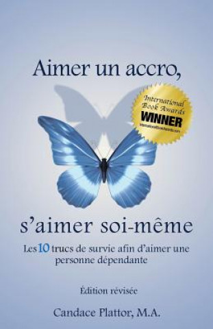 Книга Aimer Un Accro, s'Aimer Soi-M me CANDACE PLATTOR