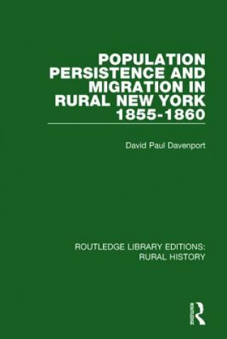Carte Population Persistence and Migration in Rural New York, 1855-1860 David Paul Davenport
