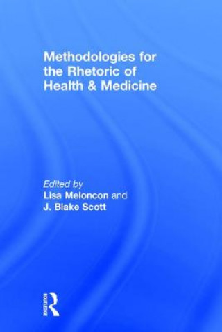 Kniha Methodologies for the Rhetoric of Health & Medicine 