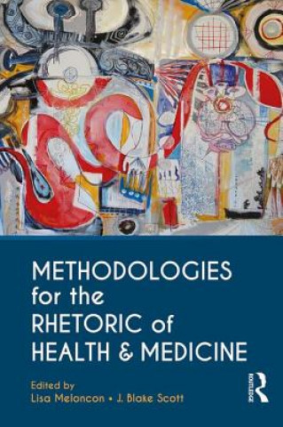 Kniha Methodologies for the Rhetoric of Health & Medicine 