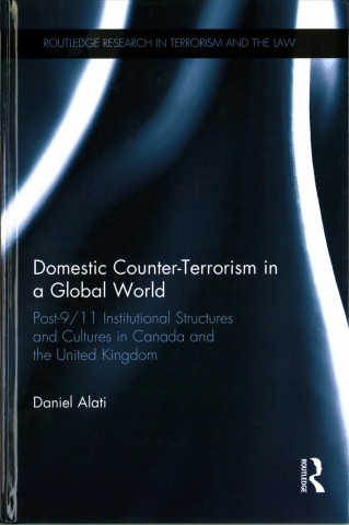 Книга Domestic Counter-Terrorism in a Global World Daniel Alati