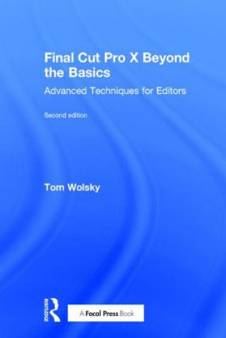 Kniha Final Cut Pro X Beyond the Basics WOLSKY