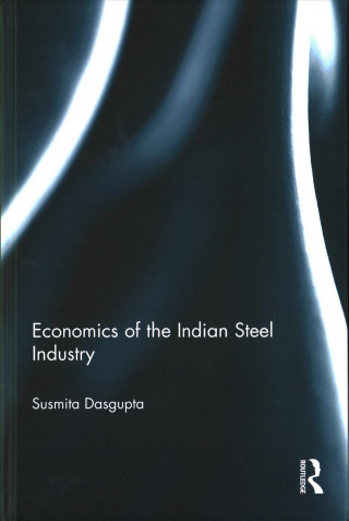 Kniha Economics of the Indian Steel Industry DASGUPTA