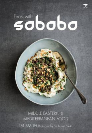 Buch Feast with Sababa: More Middle Eastern and Mediterranean food Tal Smith