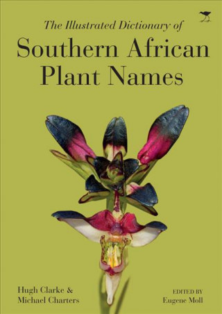 Книга illustrated dictionary of Southern African plant names Hugh Clarke