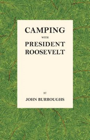 Kniha Camping with President Roosevelt JOHN BURROUGHS