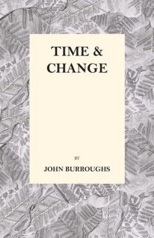 Carte Time and Change JOHN BURROUGHS