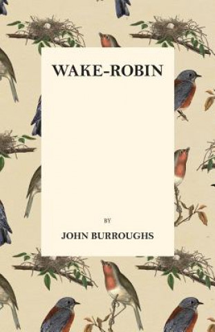 Książka Wake-Robin JOHN BURROUGHS