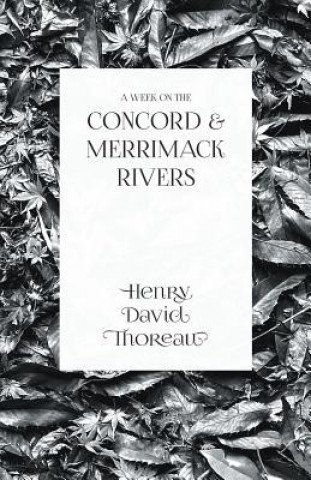 Kniha Week on the Concord and Merrimack Rivers Henry David Thoreau