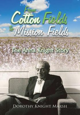 Книга From Cotton Fields to Mission Fields DOROTHY KNIGH MARSH