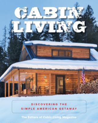 Książka Cabin Living The Editors Of Cabin Living Magazine