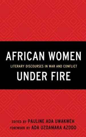 Libro African Women Under Fire Pauline Ada Uwakweh