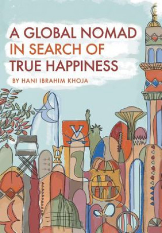 Carte Global Nomad in Search of True Happiness HANI IBRAHIM KHOJA