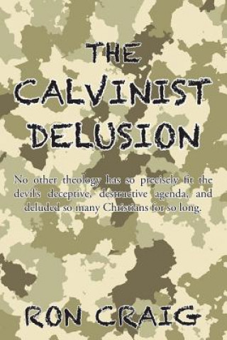 Kniha Calvinist Delusion RON CRAIG