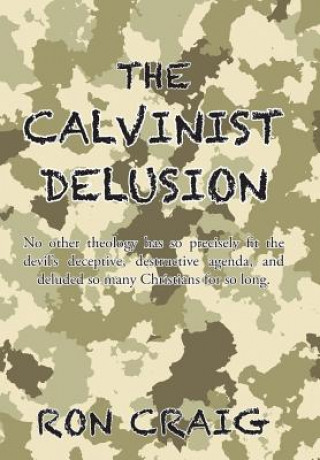 Kniha Calvinist Delusion RON CRAIG