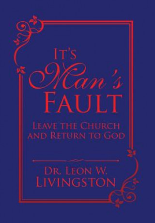 Kniha It's Man's Fault Dr Leon W Livingston