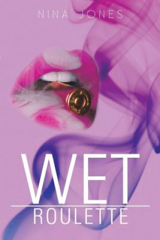 Knjiga Wet Roulette NINA JONES