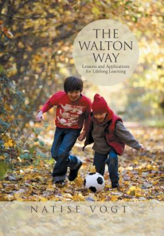 Książka Walton Way, Lessons and Applications for Lifelong Learning Natise Vogt