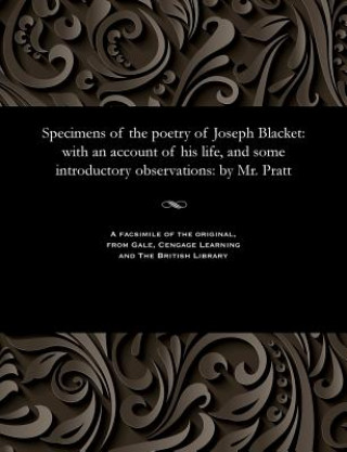 Buch Specimens of the Poetry of Joseph Blacket MR.  SAMUEL J PRATT