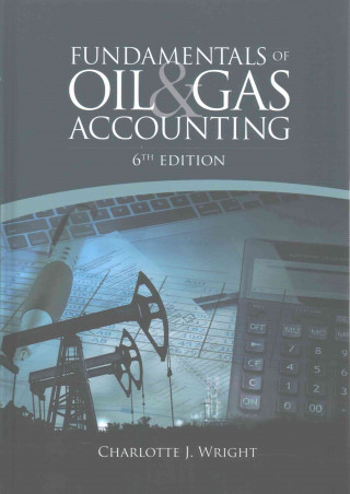 Książka Fundamentals of Oil & Gas Accounting Charlotte Wright