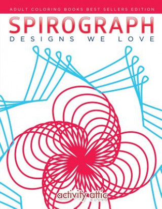 Kniha Spirograph Designs We Love ACTIVITY ATTIC BOOKS