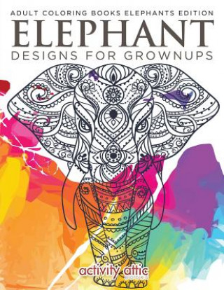 Carte Elephant Designs for Grownups ACTIVITY ATTIC BOOKS
