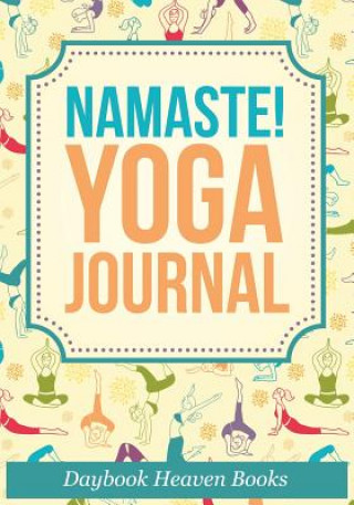 Könyv Namaste! Yoga Journal DAYBOOK HEAVEN BOOKS