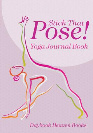 Książka Stick That Pose! Yoga Journal Book DAYBOOK HEAVEN BOOKS