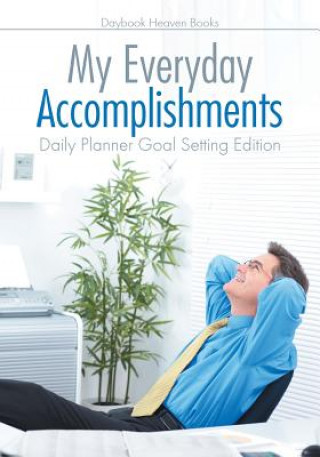 Carte My Everyday Accomplishments. Daily Planner Goal Setting Edition DAYBOOK HEAVEN BOOKS