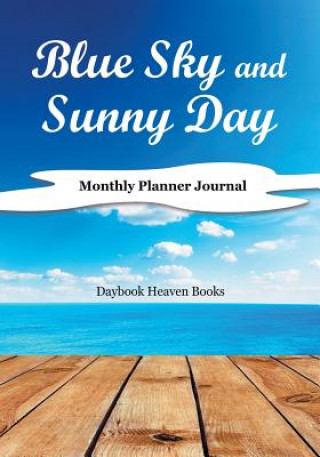 Książka Blue Sky and Sunny Day, Monthly Planner Journal DAYBOOK HEAVEN BOOKS