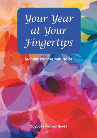 Könyv Your Year at Your Fingertips - Monthly Planner with Notes DAYBOOK HEAVEN BOOKS