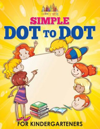 Carte Simple Dot to Dot for Kindergarteners ACTIVITY ATTIC BOOKS