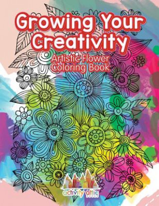 Knjiga Growing Your Creativity Activity Attic Books