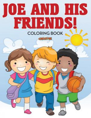 Kniha Joe and His Friends! Coloring Book CREATIVE PLAYBOOKS