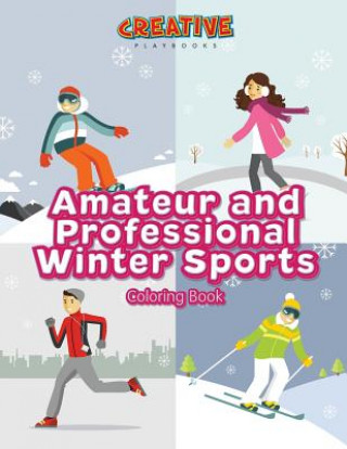Kniha Amateur and Professional Winter Sports Coloring Book CREATIVE PLAYBOOKS