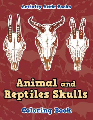 Knjiga Animal and Reptiles Skulls Coloring Book ACTIVITY ATTIC BOOKS