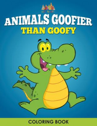 Carte Animals Goofier Than Goofy Coloring Book ACTIVITY ATTIC BOOKS