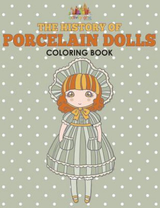 Könyv History of Porcelain Dolls Coloring Book Activity Attic