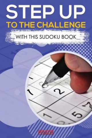 Könyv Step Up to the Challenge with This Sodoku Book BRAIN JOGGING PUZZLE