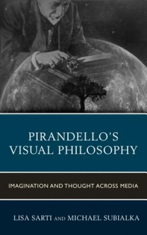 Książka Pirandello's Visual Philosophy Lisa Sarti