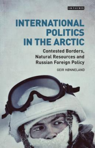 Kniha International Politics in the Arctic HONNELAND  GEIR