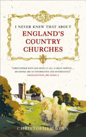 Könyv I Never Knew That About England's Country Churches Christopher Winn
