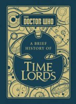 Carte Doctor Who: A Brief History of Time Lords Steve Tribe