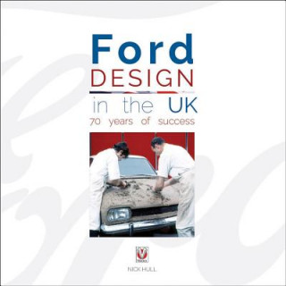 Книга Ford Design in the UK - 70 Years of Success Nick Hull