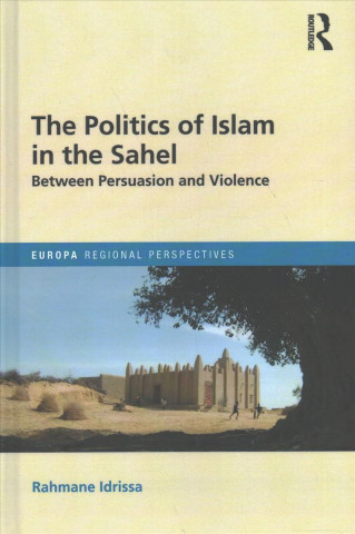 Kniha Politics of Islam in the Sahel IDRISSA