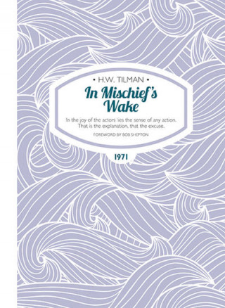 Buch In Mischief's Wake Paperback H. W. Tilman