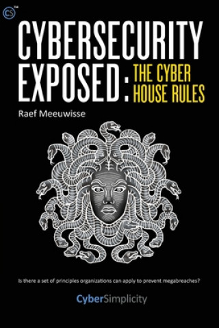 Kniha Cybersecurity Exposed: The Cyber House Rules Raef Meeuwisse