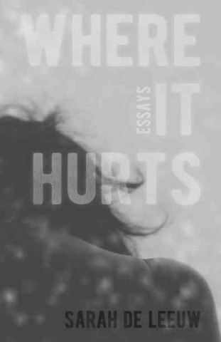 Kniha Where It Hurts Sarah de Leeuw